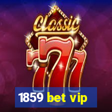 1859 bet vip